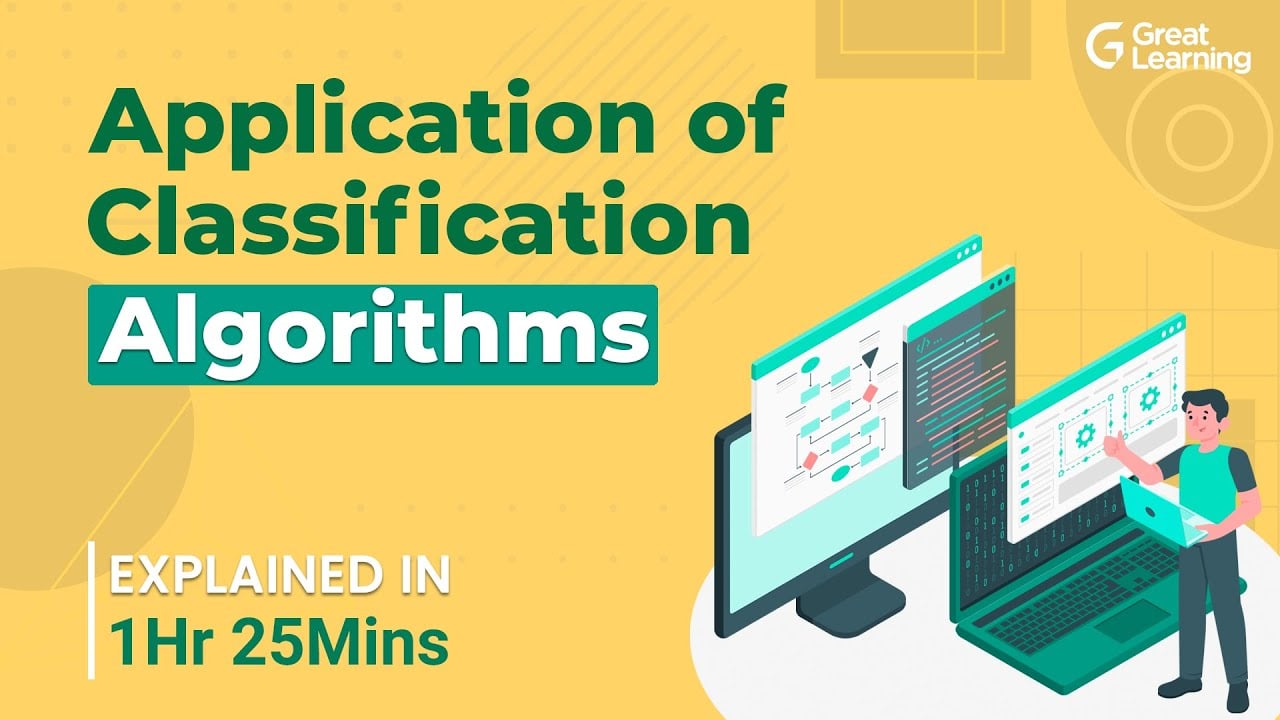 Application of Classification Algorithms | Machine Learning Tutorial | Great Learning