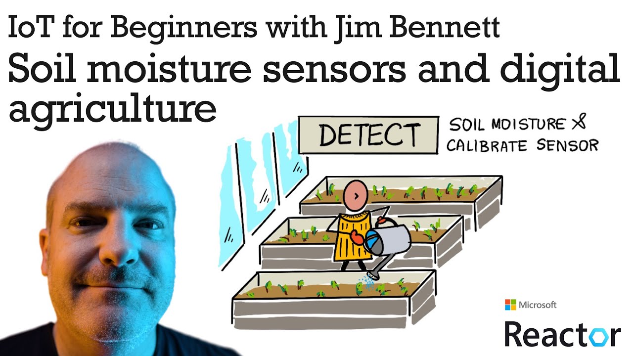 Soil moisture sensors and digital agriculture - IoT for Beginners project 2, episode 1