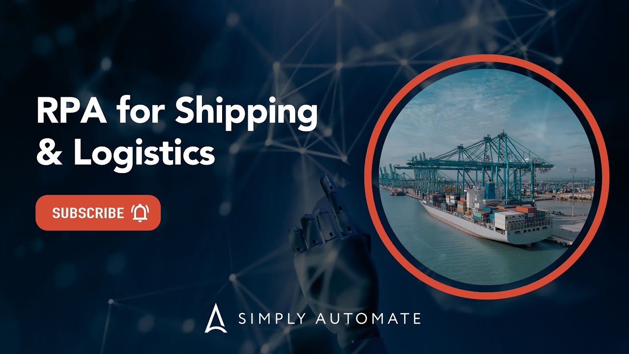 How RPA is revolutionizing the Shipping and Logistics industry | Simply Automate Inc.