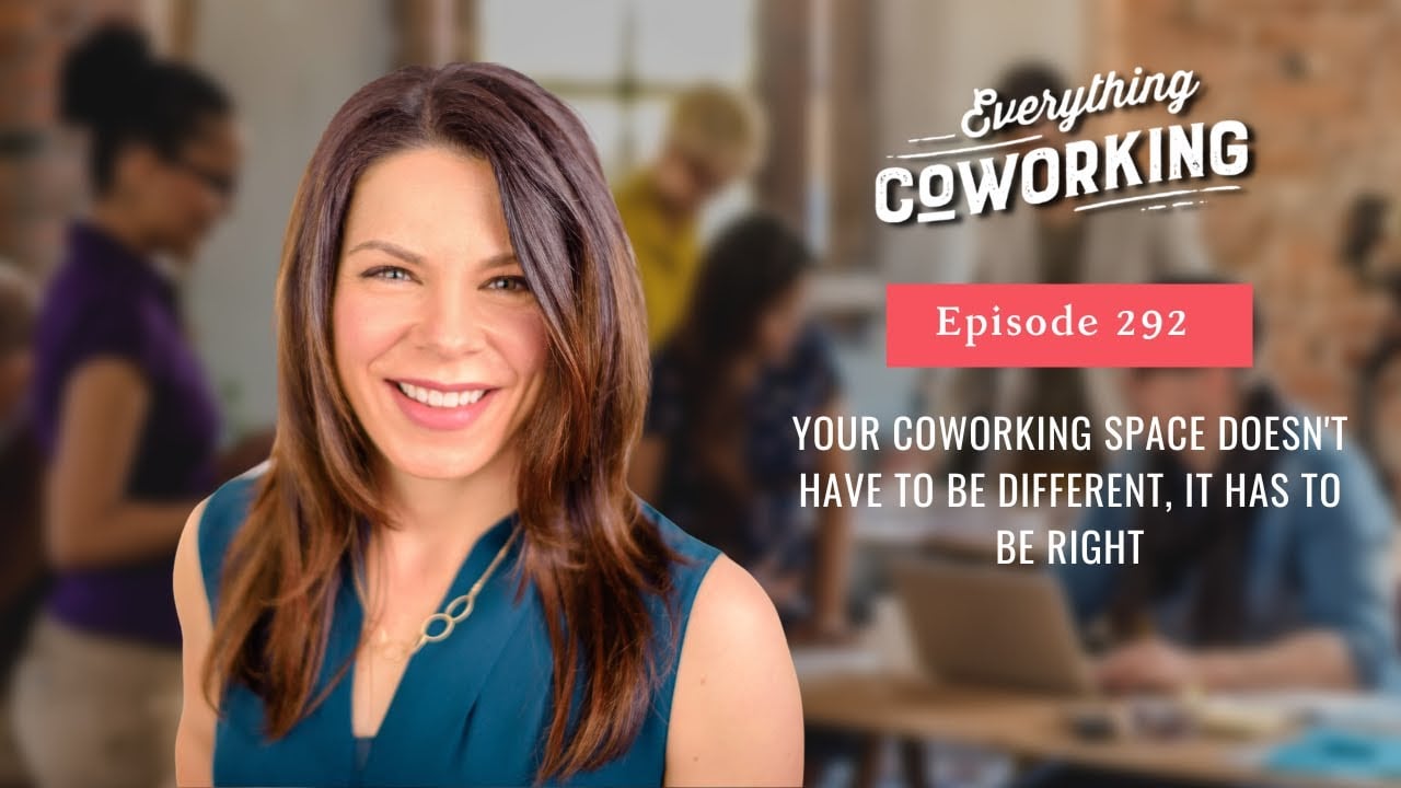 Your Coworking space doesn't have to be different, it has to be right